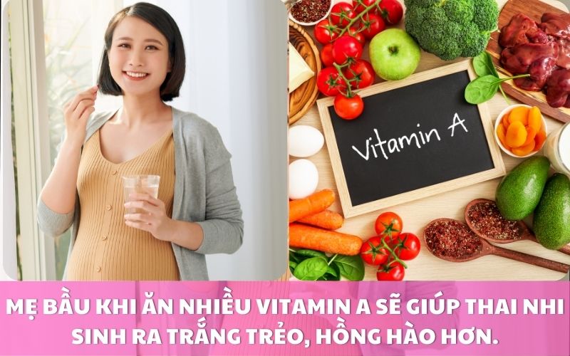 Mẹ bầu ăn bổ sung thực phẩm giàu vitamin A giúp thai nhi môi đỏ da trăng